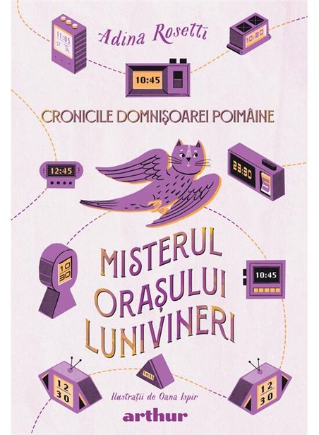 Cronicile Domnișoarei Poimâine (3): Misterul orașului Lunivineri - Adina Rosetti | Arthur