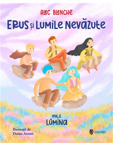 Erus și Lumile Nevăzute. Vol. 2 - Alec Blenche | Editura Univers