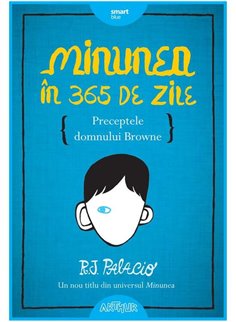 Minunea în 365 de zile - R.J. Palacio | Arthur