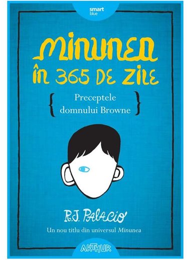 Minunea în 365 de zile - R.J. Palacio | Arthur