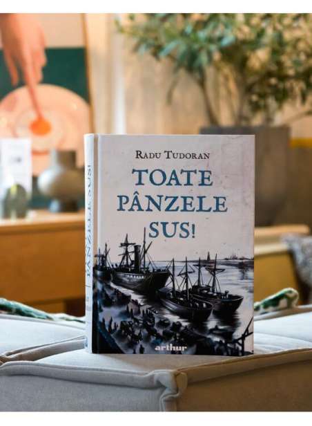 Toate panzele sus! [editie ilustrata] - Radu Tudoran | Editura Arthur