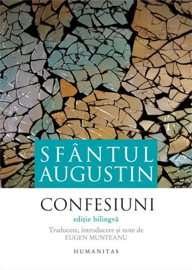 Confesiuni - Augustin Sfantul | Humanitas