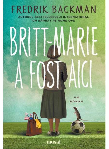 Britt-Marie a fost aici - Fredrik Backman | Editura Art