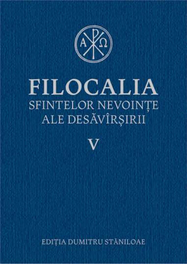 Filocalia volumul 6 Filocalia sfintelor nevoinţe ale desăvarşirii
