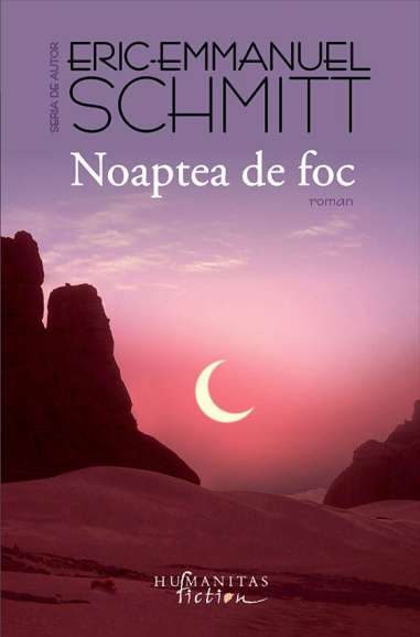 Noaptea de foc - Eric-Emmanuel Schmitt | Humanitas