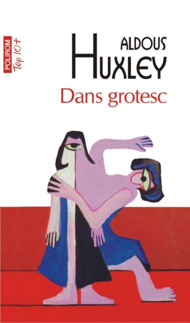 Dans grotesc - Aldous Huxley | Polirom (ed...