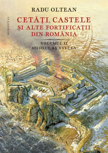 Cetati,castele si alte fortificatii.Vol.2 -...