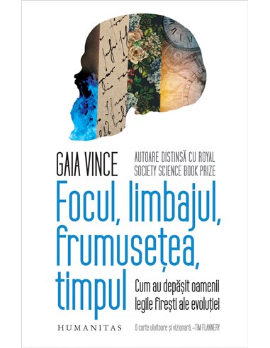 Focul, limbajul, frumusețea, timpul - Gaia Vince | Editura Humanitas