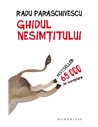 Ghidul nesimțitului. Ed. a VII-a - Radu Paraschivescu | Editura Humanitas