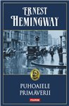 Puhoaiele primaverii - Ernest Hemingway | Editura Polirom