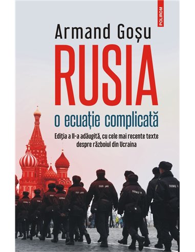 Rusia, o ecuație complicată - Armand Goșu | Editura Polirom