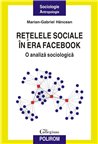 Retelele sociale in era Facebook - Marian- Gabriel Hancean | Editura Polirom