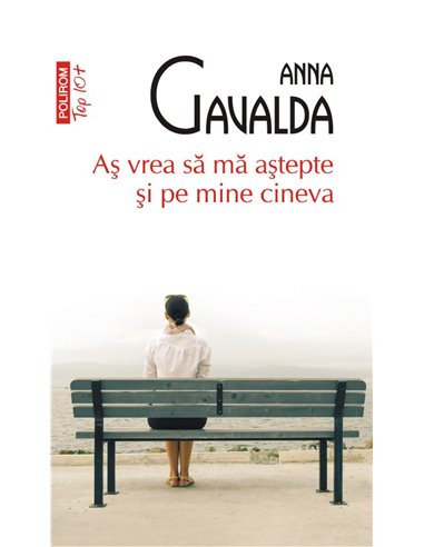 Aș vrea să mă aștepte și pe mine cineva - Anna Gavalda | Editura Polirom