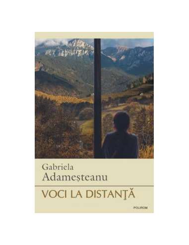 Voci la distanţă - Gabriela Adamesteanu |...