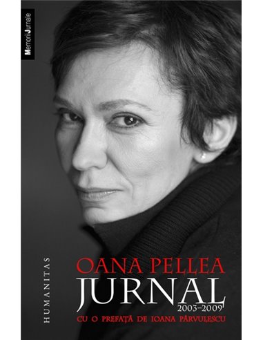 Jurnal 2003-2009 - Oana Pellea | Editura Humanitas