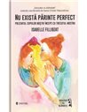 Nu exista părinte perfect -  Isabelle Filliozat  | Editura Univers