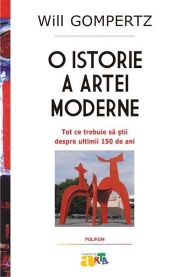 O istorie a artei moderne - Will Gompertz |...