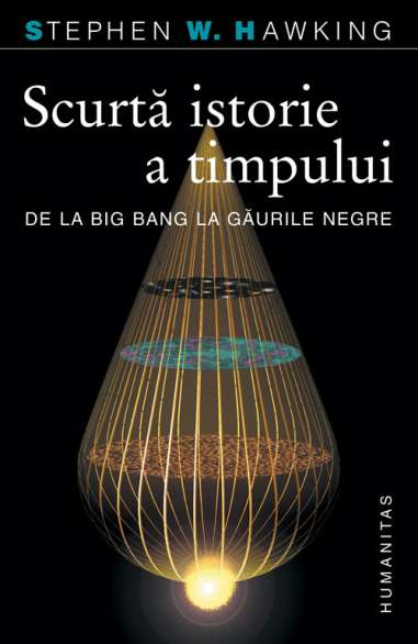 Scurta istorie a timpului.De la Big Bang la...