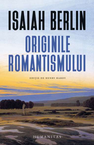 Originile romantismului - Isaiah Berlin |...