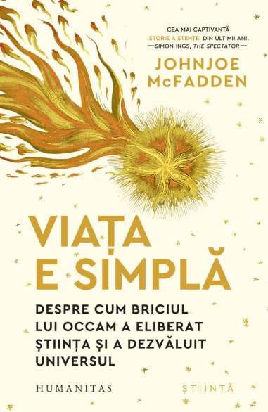 Viata e simpla - Johnjoe Mc Fadden | Humanitas