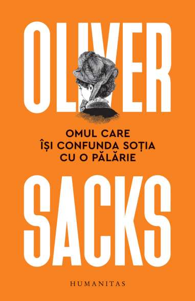 Omul care işi confunda soţia cu o pălărie -...
