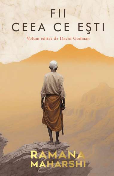 Fii ceea ce esti - Ramana Maharshi | Editura...