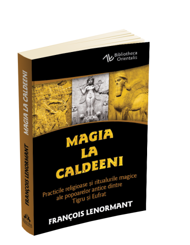 Magia la chaldeeni - Francois Lenormant |...