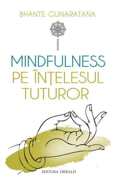 Mindfulness pe intelesul tuturor - Bhante...