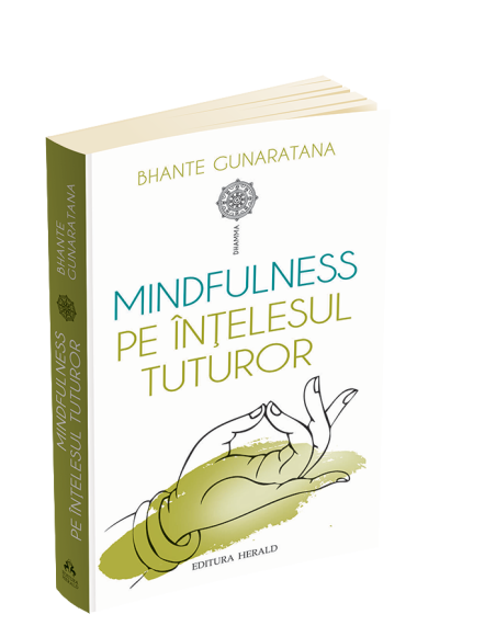 Mindfulness pe intelesul tuturor - Bhante Henepola Gunaratana | Editura Herald