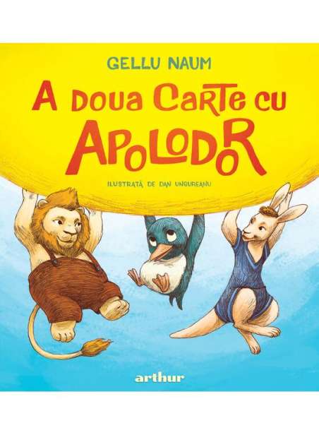 A doua carte cu Apolodor. Ilustrata - Gellu Naum | Editura Arthur