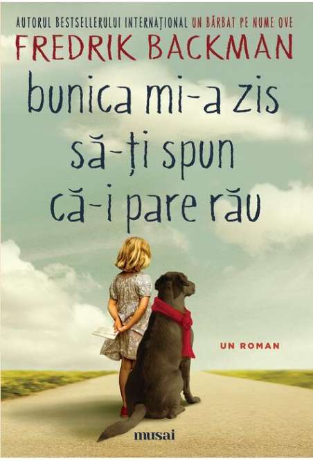 Bunica mi-a zis sa-ti spun ca-i pare rau - Fredrik Backman | Editura Art