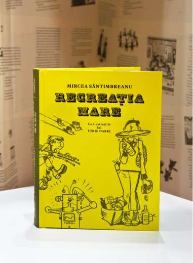 Recreația mare - Mircea Sântimbreanu | Editura...
