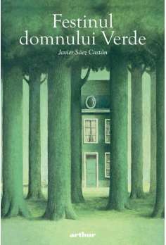 Festinul domnului Verde - Javier Sáez Castán | Editura...