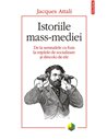Istoriile mass-mediei - Jacques Attali | Editura Polirom