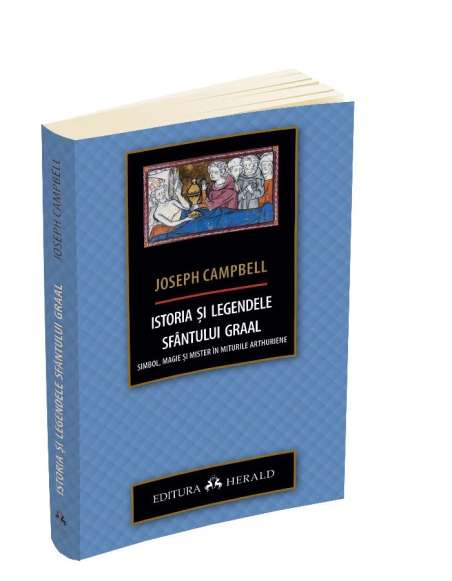 Istoria si legendele Sfantului Graal - Joseph Campbell | Editura Herald