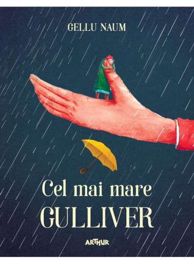 Cel mai mare Gulliver  - Gellu Naum | Editura...