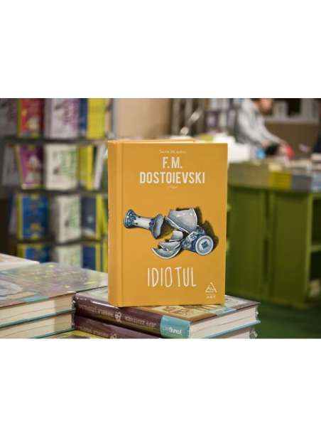 Idiotul - Dostoievski Feodor Mihailovici | Art