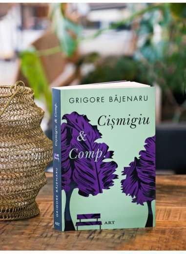 Cismigiu & Comp. - Grigore Băjenaru | Editura...