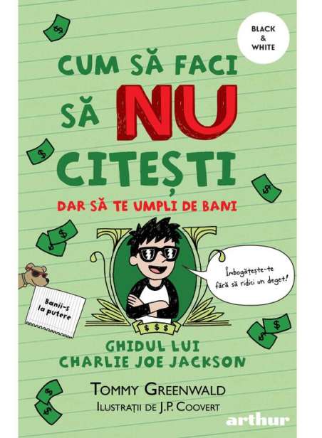 Cum să faci să NU citești dar să te umpli de bani: Ghidul lui Charlie Joe Jackson 4 - Tommy Greenwald | Arthur