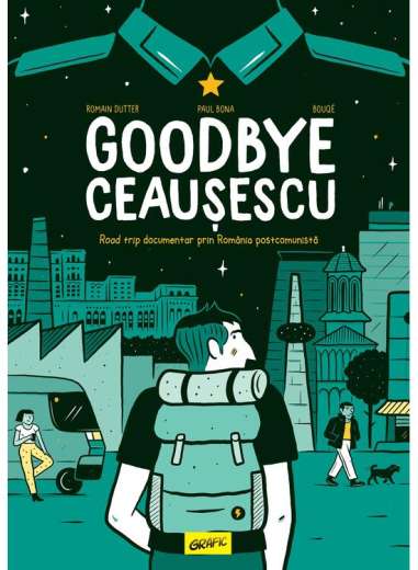 Goodbye Ceaușescu - R.Dutter, P.Bona, Bouqe |...