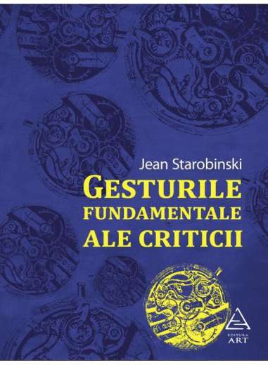 Gesturile fundamentale ale criticii - Jean...