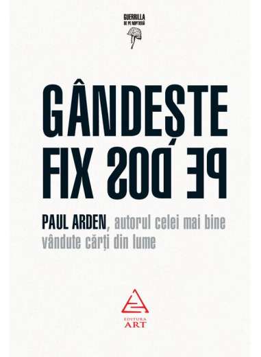 Gandeste fix pe dos! - Paul Arden | Art...