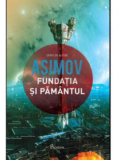 Fundatia Vol 5. Fundatia si Pamantul  - Isaac...