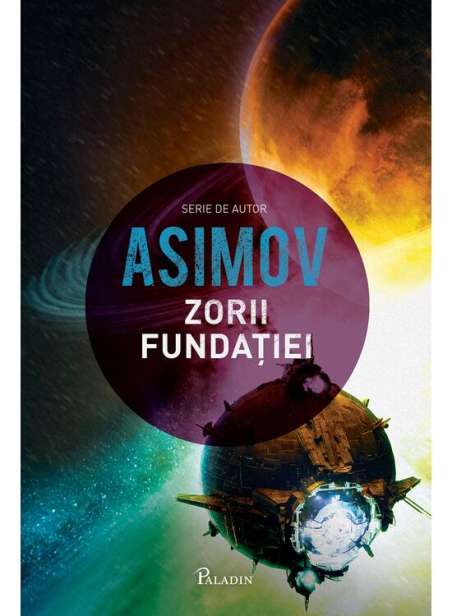 Fundatia Vol 7: Zorii Fundatiei  - Isaac Asimov | Paladin [cartonata]