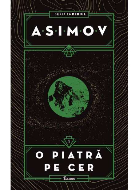 Imperiul Vol 1 O piatra pe cer [cartonat]  - Isaac Asimov | Editura Paladin