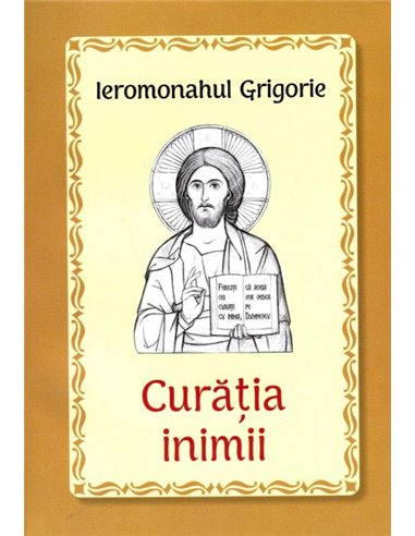 Curăția inimii - Ieromonahul Grigorie | Editura Egumenita