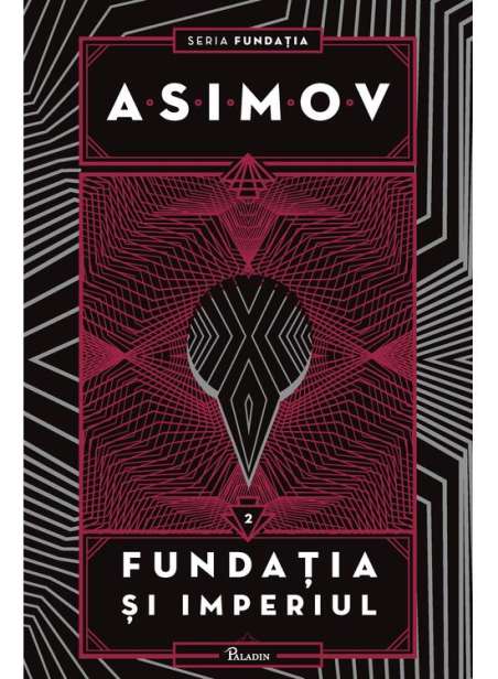 Fundatia Vol 2: Fundatia și Imperiul - Isaac Asimov | Paladin