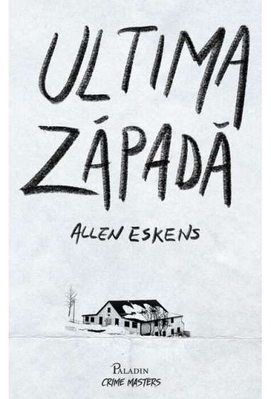 Ultima zapada - Allen Eskens | Editura Paladin
