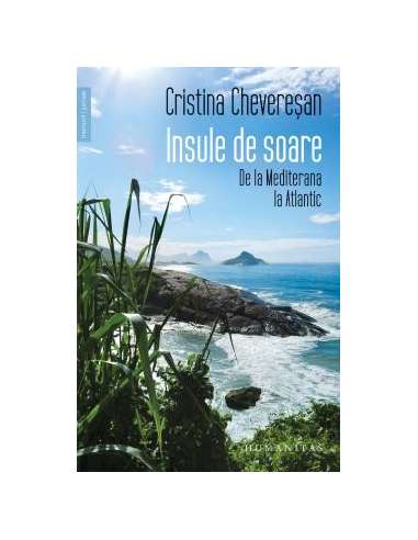 Insule de soare.De la Mediterana la Atlantic -...