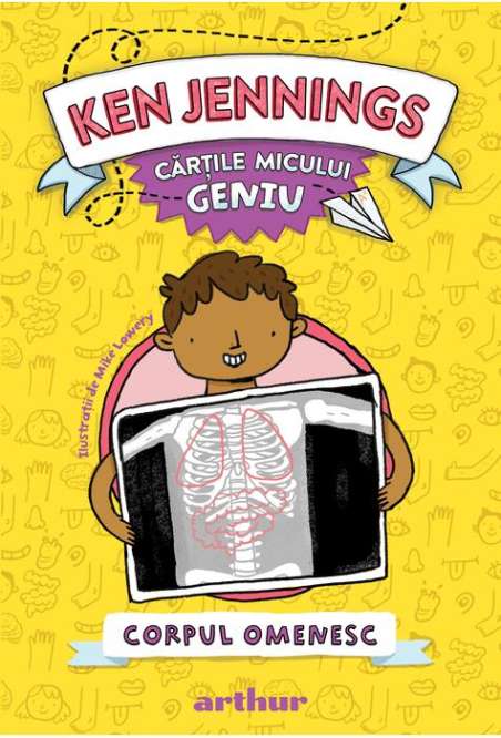Cartile micului geniu: Corpul omenesc - Ken Jennings | Art